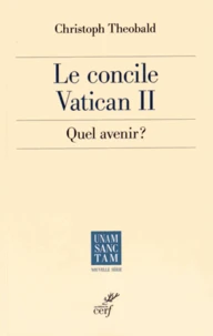 Le concile Vatican II : quel avenir ?