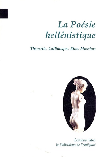  Théocrite et  Callimaque - La poésie hellénistique - IIIe-IIe siècles.