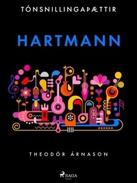 Theódór Árnason - Tónsnillingaþættir: Hartmann.