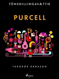 Theódór Árnason - Tónsnillingaþættir: Purcell.