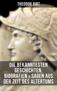 Die bekanntesten Geschichten, Biografien &amp; Sagen aus der Zeit des Altertums