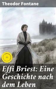 Effi Briest: Eine Geschichte nach dem Leben