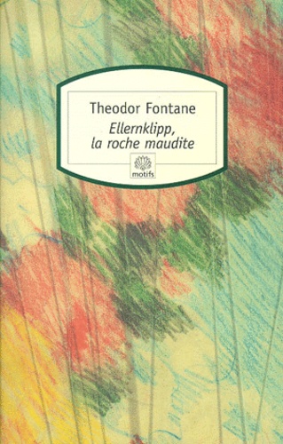 Theodor Fontane - Ellernklipp, La Roche Maudite.