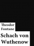 Theodor Fontane - Schach von Wuthenow.