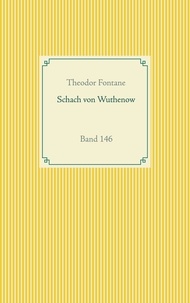 Theodor Fontane - Schach von Wuthenow - Band 146.