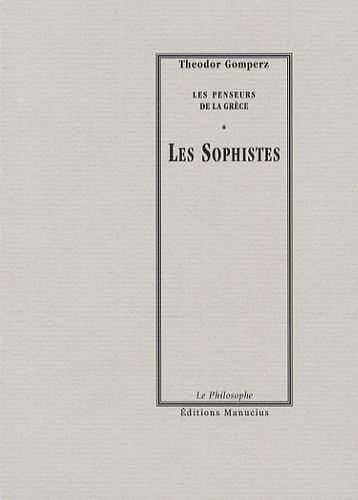 Theodor Gomperz - Les Sophistes.
