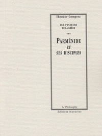 Theodor Gomperz et Auguste RAYMOND - Parménide et ses disciples - Les Penseurs de la Grèce.