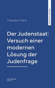 Der Judenstaat: Versuch einer modernen Lösung der Judenfrage