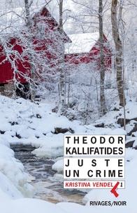 Theodor Kallifatides - Kristina Vendel Tome 1 : Juste un crime.