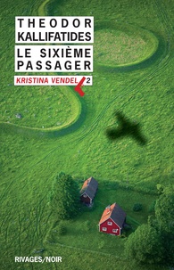 Theodor Kallifatides - Kristina Vendel Tome 2 : Le sixième passager.