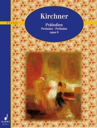 Theodor Kirchner - Schott Piano Classics  : Préludes - op. 9. piano..