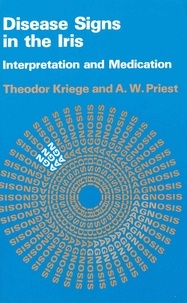 Theodor Kriege et A.W. Priest - Disease Signs In The Iris - Interpretation and Medication.