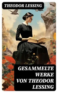 Gesammelte Werke von Theodor Lessing