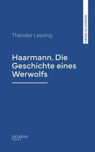 Haarmann. Die Geschichte eines Werwolfs