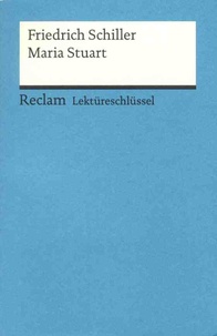 Theodor Pelster - Friedrich Schiller - Maria Stuart, Lektüreschlüssel.