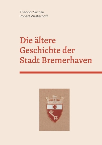 Die ältere Geschichte der Stadt Bremerhaven