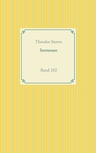 Theodor Storm - Immensee - Band 102.
