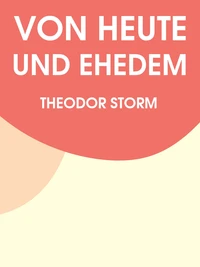 Von heut und ehedem