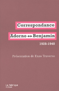 Theodor W. Adorno et Walter Benjamin - Correspondance Adorno-Benjamin 1928-1940.