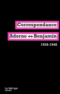 Theodor W. Adorno et Walter Benjamin - Correspondance Adorno-Benjamin.