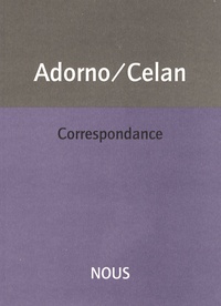 Theodor W. Adorno et Paul Celan - Correspondance.