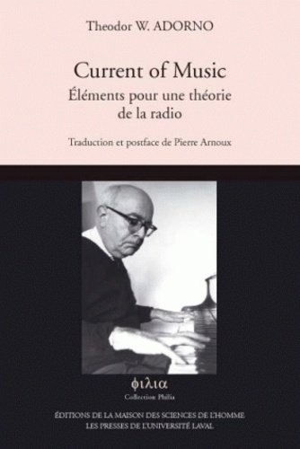 Theodor W. Adorno - Current of Music - Eléments pour une théorie de la radio.