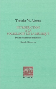 Theodor W. Adorno - Introduction à la sociologie de la musique.