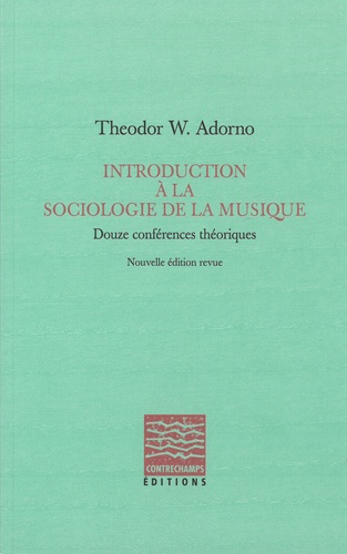 Introduction à la sociologie de la musique  édition revue et augmentée