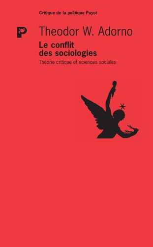 Theodor W. Adorno - Le conflit des sociologies - Théorie critique et sciences sociales.