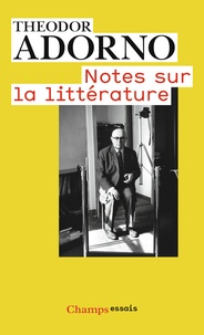 Theodor W. Adorno - Notes sur la littérature.
