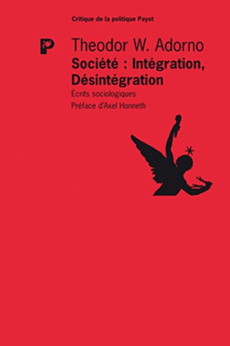 Theodor W. Adorno - Société : Intégration, Désintégration - Ecrit sociologiques.