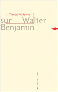 Theodor W. Adorno - Sur Walter Benjamin.