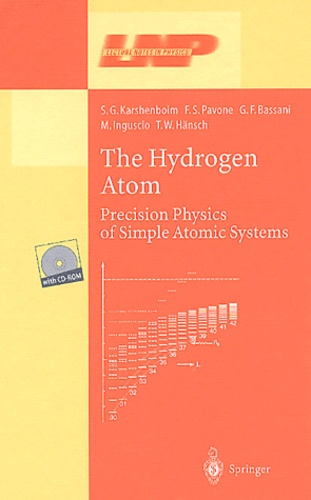 Theodor-W Hansch et Savely-G Karshenboim - The Hydrogen Atom. Precision Physics Of Simple Atomic Systems, With Cd-Rom.