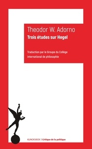 Theodor wiesengrund Adorno - Trois études sur Hegel.