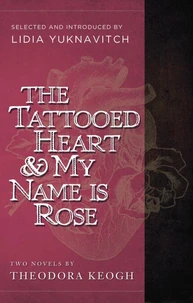 The Tattooed Heart &amp; My Name is Rose