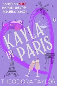  Theodora Taylor - Kayla in Paris - Ruthless Magnates, #1.