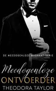 Meedogenloze Ontvoerder - Meedogenloos Geobsedeerd Duet, Boek 2