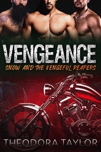  Theodora Taylor - Vengeance: Snow and the Vengeful Reapers - Ruthless MC, #4.