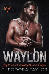 WAYLON: Angel en de Meedogenloze Reaper Boek 1
