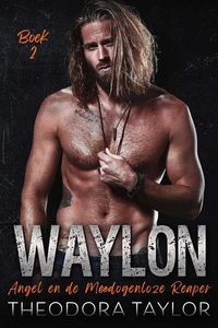 WAYLON: Angel en de Meedogenloze Reaper Boek 2