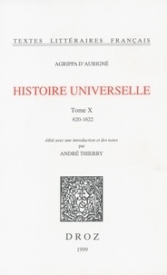Théodore Agrippa d' Aubigné - Histoire universelle - Tome 10, 1620-1622.