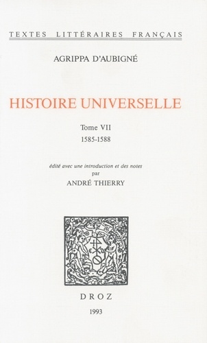 Histoire universelle. Tome 7, 1585-1588