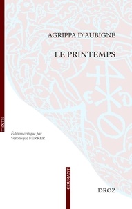 Téléchargement de livres gratuits pour allumer le feu Le printemps  (French Edition) par Théodore Agrippa d' Aubigné