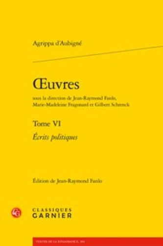 Oeuvres. Tome 6, Ecrits politiques