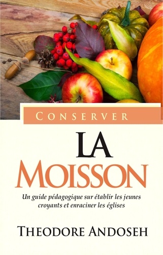  Theodore Andoseh - Conserver la Moisson - Autres livres, #3.