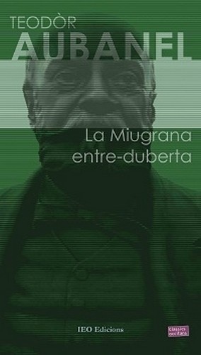 Théodore Aubanel - La Miugrana entre-duberta.