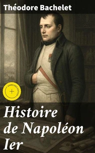Histoire de Napoléon Ier