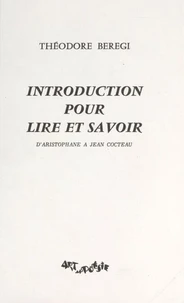 Introduction pour lire et savoir : d'Aristophane à Cocteau