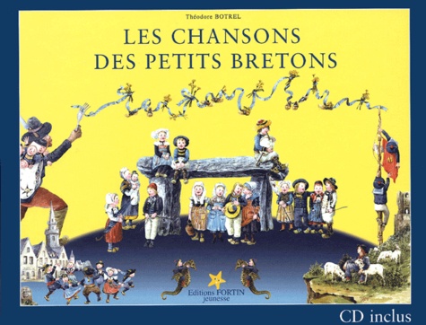 Théodore Botrel - Les chansons des petits Bretons - Quinze chansons choisies pour la jeunesse. 1 CD audio
