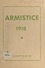 Armistice 1918, sa signature, la clairière